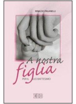 A NOSTRA FIGLIA