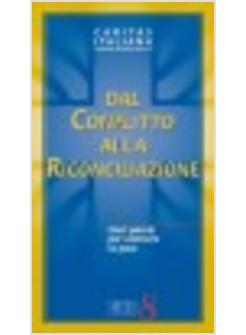 DAL CONFLITTO ALLA RICONCILIAZIONE