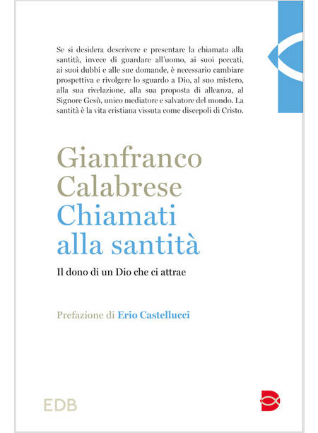 CHIAMATI ALLA SANTITA'. IL DONO DI UN DIO CHE CI ATTRAE