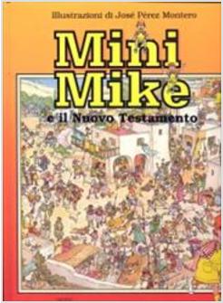 MINI MIKE E IL NUOVO TESTAMENTO