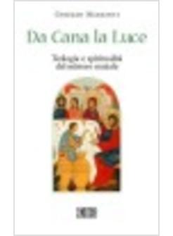 DA CANA LA LUCE   TEOLOGIA E SPIRITUALITA' DEL MISTERO NUZIALE