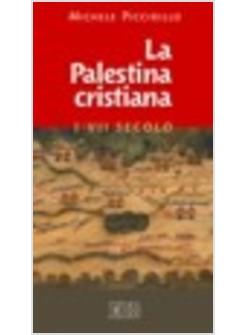 PALESTINA CRISTIANA I-VII SECOLO (LA)