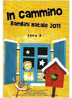 IN CAMMINO BAMBINI NATALE 2011 ANNO B