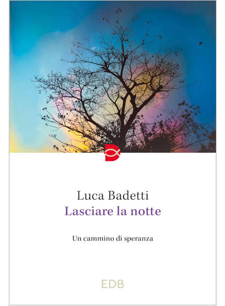 LASCIARE LA NOTTE. UN CAMMINO DI SPERANZA