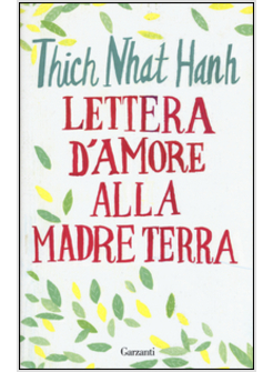 Lettera D'Amore Alla Madre Terra - Nhat Hanh Thich - Garzanti