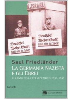 GERMANIA NAZISTA E GLI EBREI (LA)