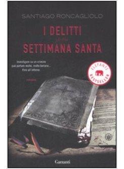 DELITTI DELLA SETTIMANA SANTA (I)