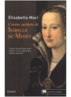 L'ONORE PERDUTO DI ISABELLA DE' MEDICI 