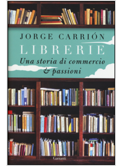 LIBRERIE. UNA STORIA DI COMMERCIO E PASSIONI