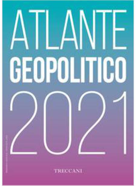 ATLANTE GEOPOLITICO 2021