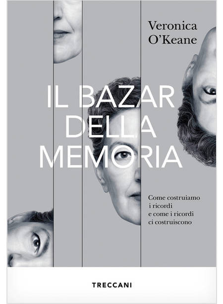 BAZAR DELLA MEMORIA. COME COSTRUIAMO I RICORDI E COME I RICORDI CI COSTRUISCONO 