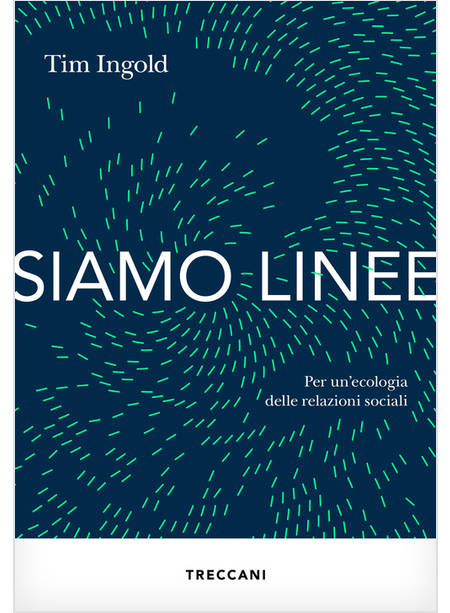 SIAMO LINEE PER UN'ECOLOGIA DELLE RELAZIONI SOCIALI