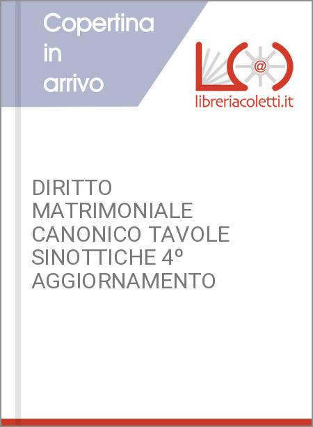 DIRITTO MATRIMONIALE CANONICO TAVOLE SINOTTICHE 4º AGGIORNAMENTO