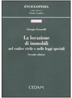 LOCAZIONE DI IMMOBILI NEL CODICE CIVILE E NELLE LEGGI SPECIALI (LA)