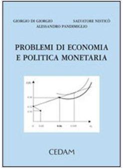 PROBLEMI DI ECONOMIA E POLITICA MONETARIA