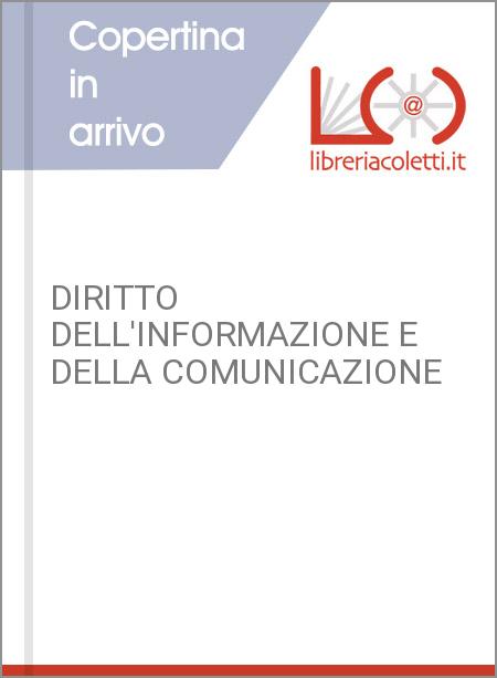 DIRITTO DELL'INFORMAZIONE E DELLA COMUNICAZIONE