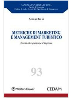 METRICHE DI MARKETING E MANAGEMENT TURISTICO. TEORIA ED ESPERIENZE D'IMPRESA