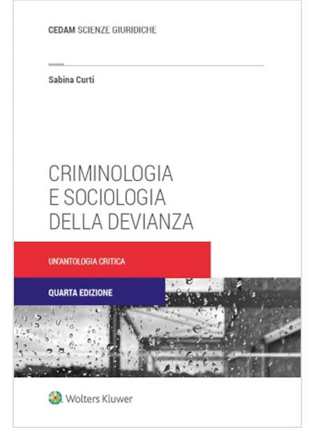 CRIMINOLOGIA E SOCIOLOGIA DELLA DEVIANZA. UN'ANTOLOGIA CRITICA