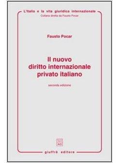 NUOVO DIRITTO INTERNAZIONALE PRIVATO ITALIANO (IL)