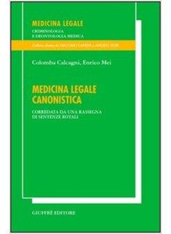 MEDICINA LEGALE CANONISTICA CORREDATA DA UNA RASSEGNA DI SENTENZE ROTALI