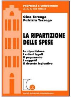 RIPARTIZIONE DELLE SPESE LA RIPARTIZIONE I CRITERI LEGALI IL PAGAMENTO I (LA