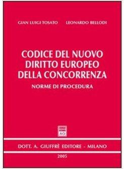 CODICE DEL NUOVO DIRITTO EUROPEO DELLA CONCORRENZA NORME DI PROCEDURA