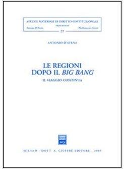 REGIONI DOPO IL BIG BANG IL VIAGGIO CONTINUA (LE)