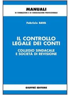 CONTROLLO LEGALE DEI CONTI COLLEGIO SINDACALE E SOCIETA' DI REVISIONE (IL)