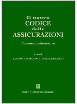 NUOVO CODICE DELLE ASSICURAZIONI COMMENTO SISTEMATICO (IL)