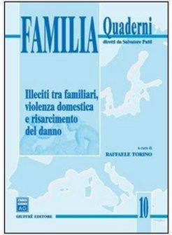 ILLECITI TRA FAMILIARI VIOLENZA DOMESTICA E RISARCIMENTO DEL DANNO