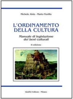 ORDINAMENTO DELLA CULTURA MANUALE DI LEGISLAZIONE DEI BENI CULTURALI (L')