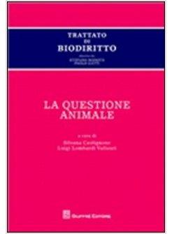 TRATTATO DI BIODIRITTO. LA QUESTIONE ANIMALE