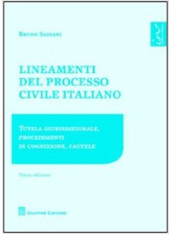 LINEAMENTI DEL PROCESSO CIVILE ITALIANO. TUTELA GIURISDIZIONALE, PROCEDIMENTO DI