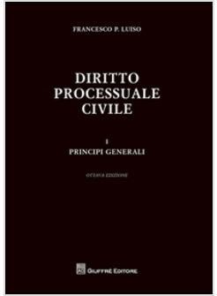 DIRITTO PROCESSUALE CIVILE VOL. 1 PRINCIPI GENERALI