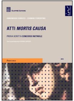 ATTI MORTIS CAUSA. PROVA SCRITTA CONCORSO NOTARILE