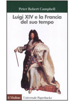 LUIGI XIV E LA FRANCIA DEL SUO TEMPO