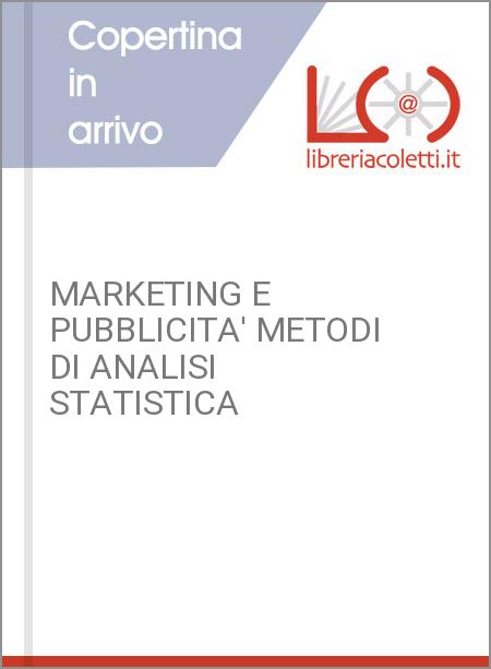 MARKETING E PUBBLICITA' METODI DI ANALISI STATISTICA