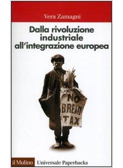 DALLA RIVOLUZIONE INDUSTRIALE ALL'INTEGRAZIONE EUROPEA