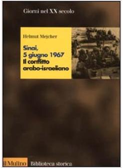 SINAI 5 GIUGNO 1967 - IL CONFLITTO ARABO ISRAELLIANO