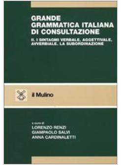 GRANDE GRAMMATICA ITALIANA VOL 2 I SINTAGMI