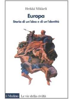 EUROPA STORIA DI UN'IDEA E DI UN'IDENTITA'