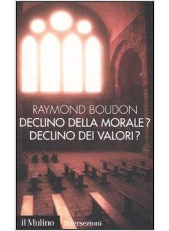 DECLINO DELLA MORALE? DECLINO DEI VALORI?