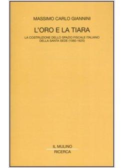 ORO E LA TIARA LA COSTRUZIONE DELLO SPAZIO FISCALE (L')