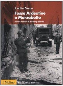 FOSSE ARDEATINE E MARZABOTTO STORIA E MEMORIA DI DUE STRAGI