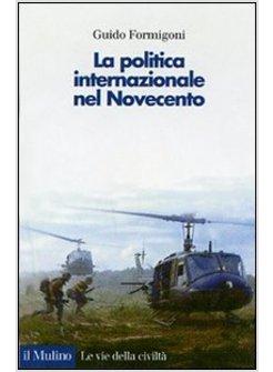 POLITICA INTERNAZIONALE NEL NOVECENTO (LA)