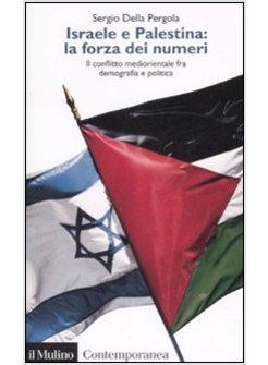 ISRAELE E PALESTINA LA FORZA DEI NUMERI 