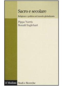 SACRO E  SECOLARE RELIGIONE E POLITICA NEL MONDO CONTEMPORANEO