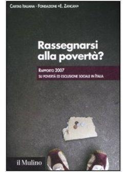 RASSEGNARSI ALLA POVERTA? RAPPORTO 2007