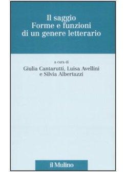 SAGGIO FORME E FUNZIONI DI UN GENERE LETTERARIO (IL)