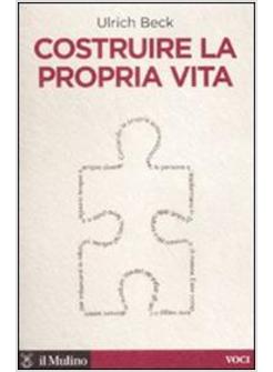 COSTRUIRE LA PROPRIA VITA